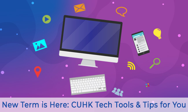New Term is Here: CUHK Tech Tools & Tips for You @Issue 199