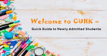Welcome to CUHK – Quick Guide to Newly Admitted Students@Issue 177