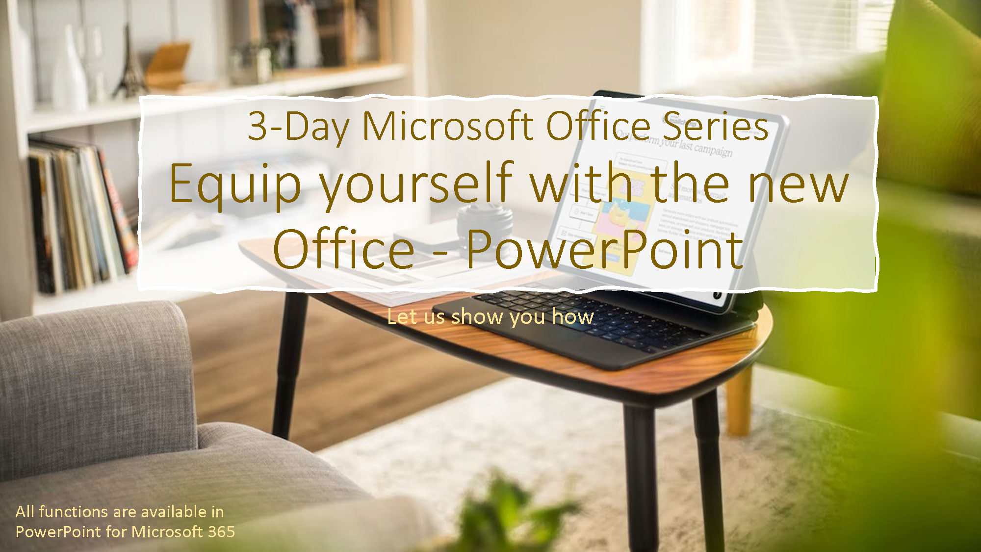 3-Day Microsoft Office Series: Equip yourself with the new Office – PowerPoint